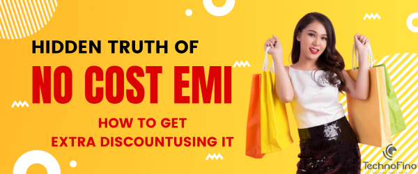 Hidden truth Of no cost EMI